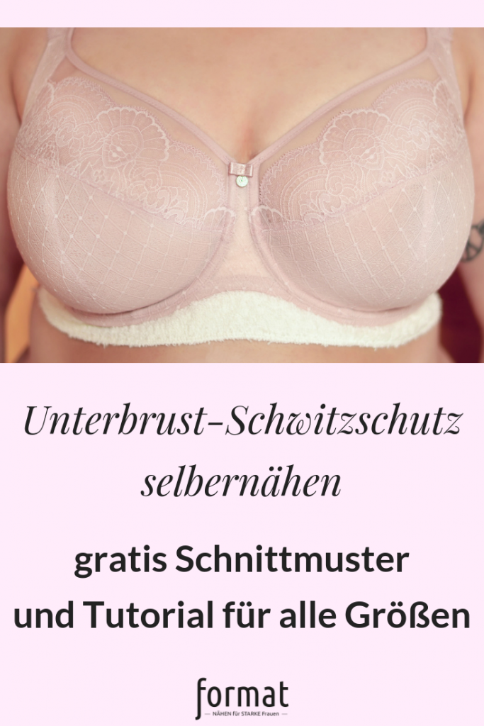 Schwitzen unter der Brust - gratis Schnittmuster für einen Unterbrust-Schwitzschutz